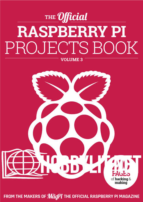 The Official Raspberry Pi Projects Book Vol.3