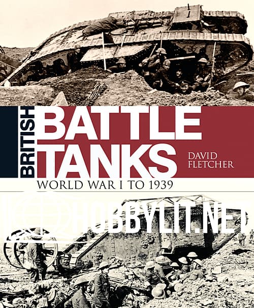 British Battle Tanks: World War I To 1939