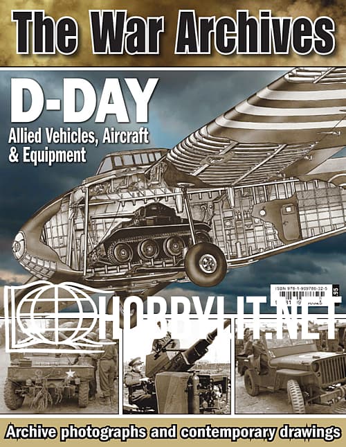 The War Archives - D-Day: Allied Vehicles, Aircraft & Equipment