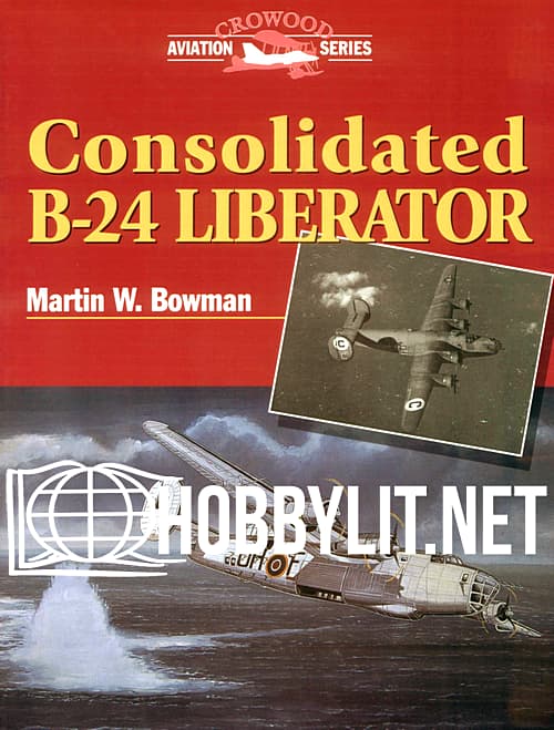 Crowood Aviation Series - Consolidated B-24 Liberator