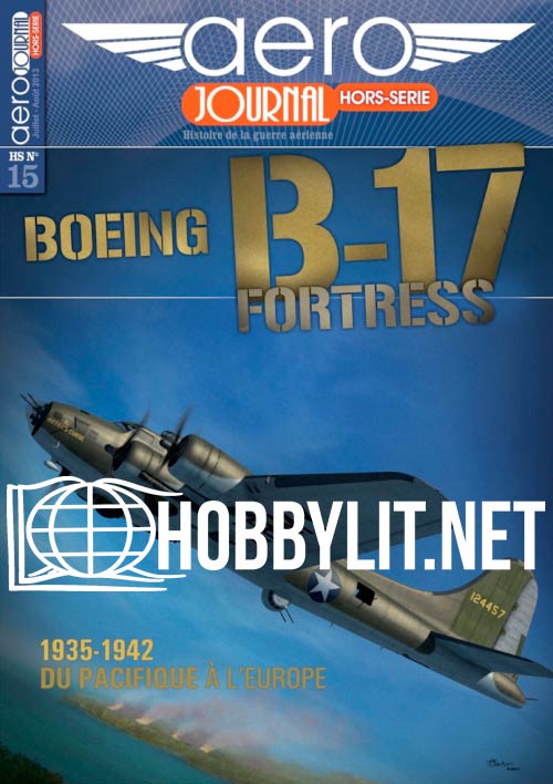 Aérojournal Hors-Serie 015 :Boeing B-17 Fortress
