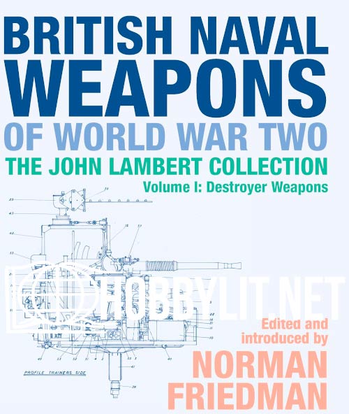 British Naval Weapons of World War Two Vol.1