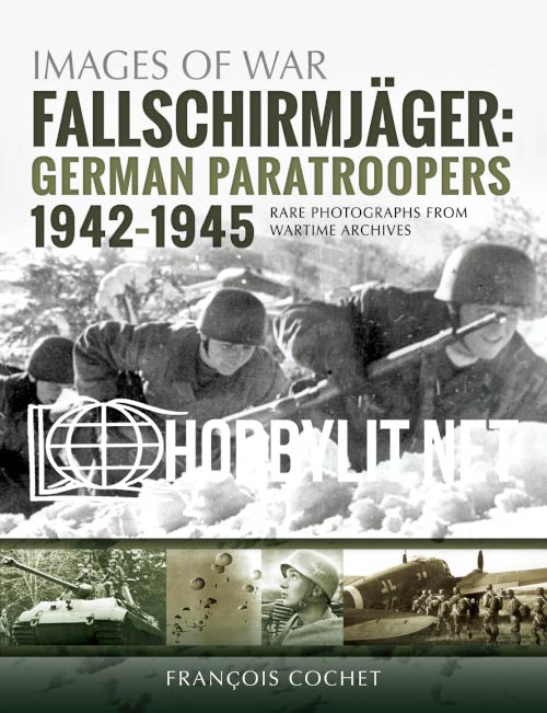 Images of War - Fallschirmjager: German Paratroopers 1942-1945