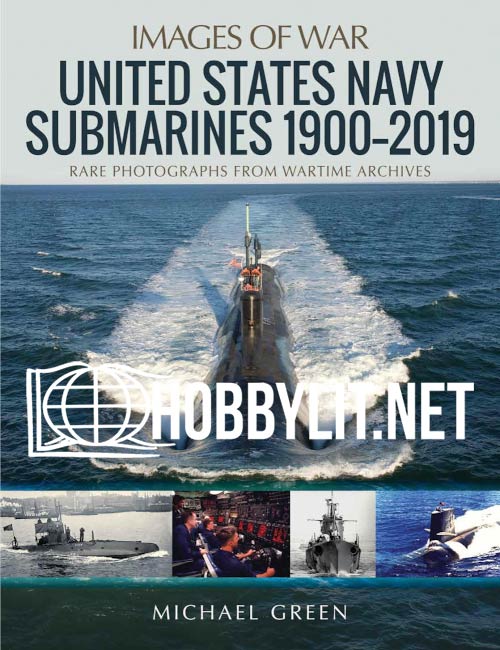 Images of War - United States Navy Submarines 1900-2019