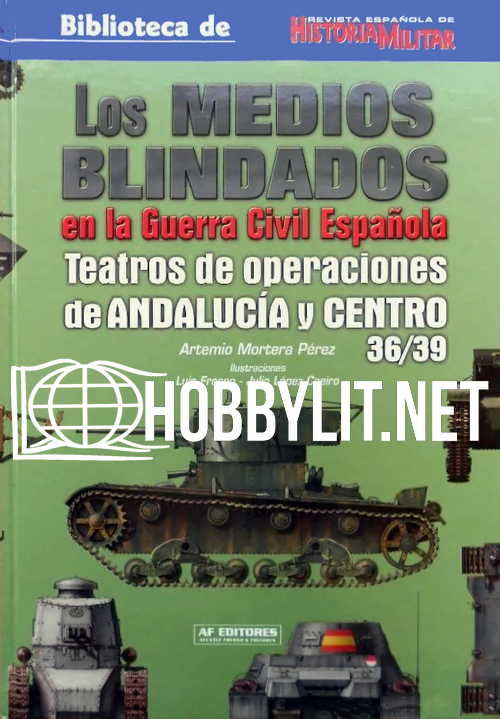 Los Medoios Blindados en la Guerra Civil Espanola.Teatros de Operaciones de Andalucia y Centro 36/39 bhIsMl