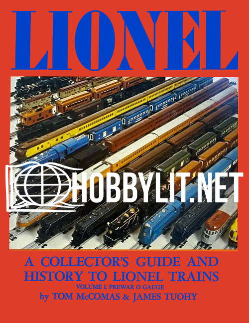 A Collector's Guide and History to Lionel Trains Volume 1: Prewar 0 Gauge