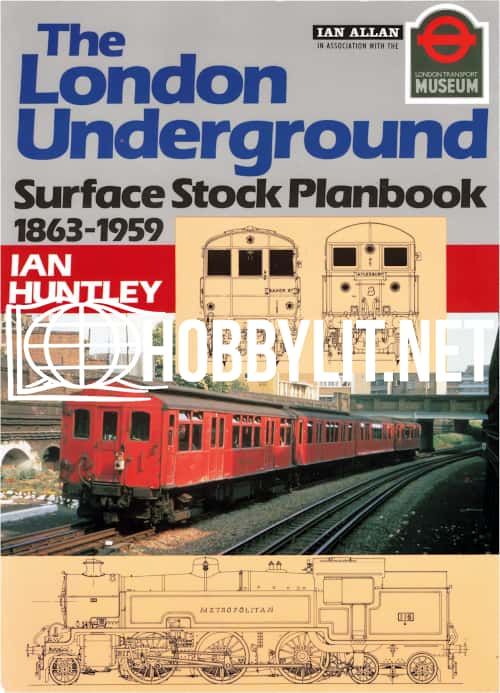 The London Underground.Surface Stock Planbook 1863-1959
