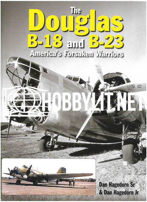 The Douglas B-18 and B-23. America's Forsaken Warriors
