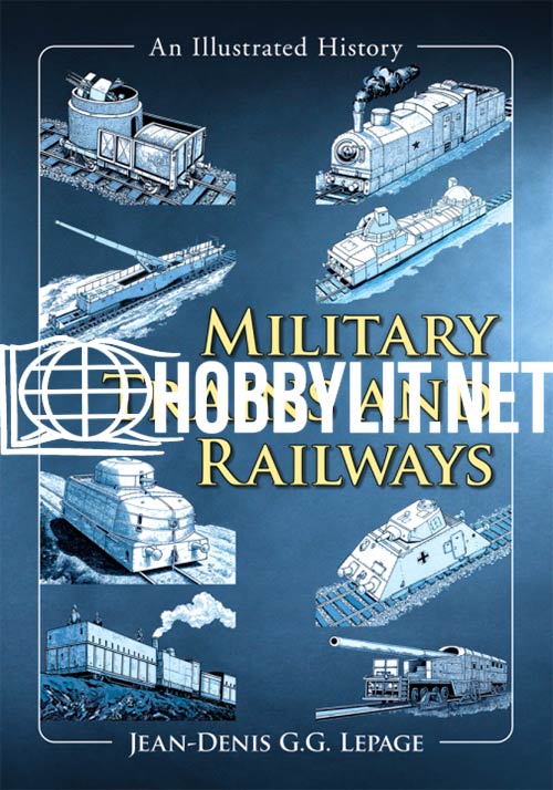 Military Trains and Railways. An Illustrated History