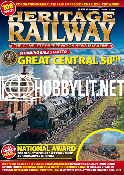 Heritage Railway Magazine Issue 303 February 17-March 17,2023
