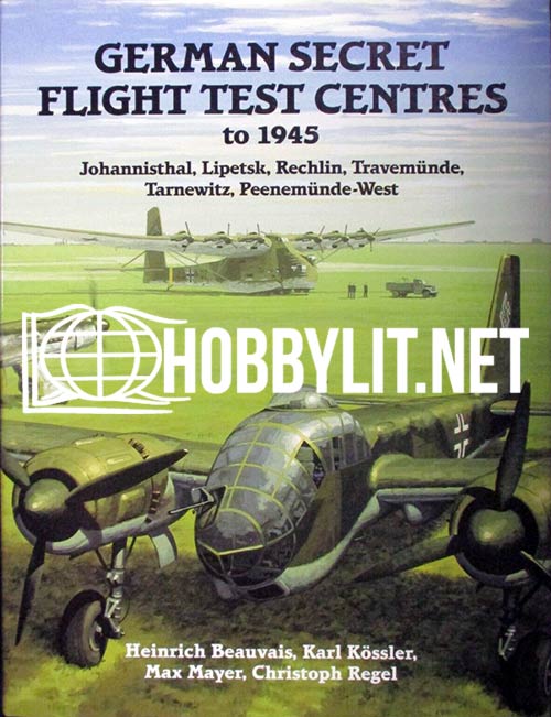 Secret Projects : German Secret Flight Test Centres to 1945