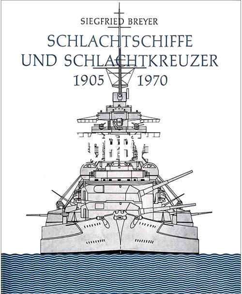 Schlachtschiffe und Schlachtkreuzer 1905-1970 by Siegfried Breyer