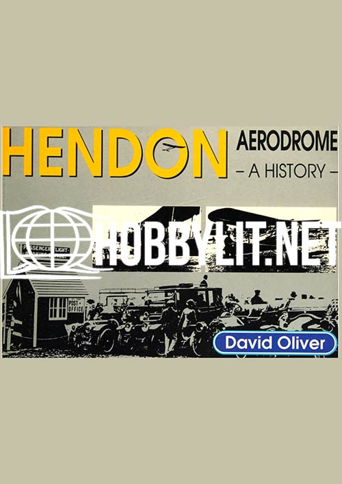 Hendon Aerodrome. A History