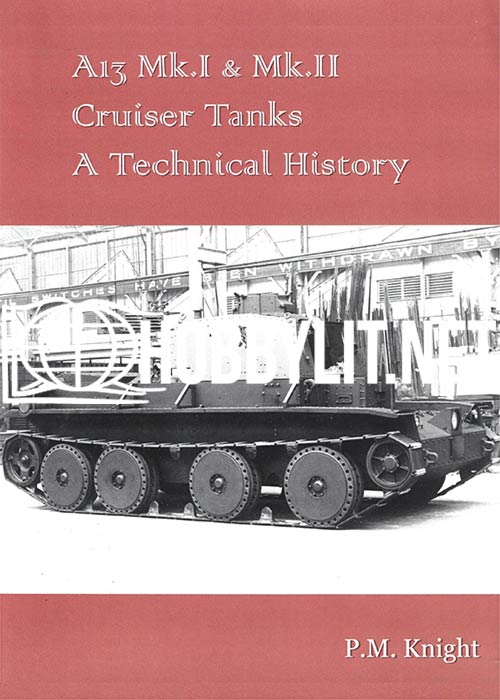 A13 Mk.I & Mk.II Cruiser Tanks. A Technical History
