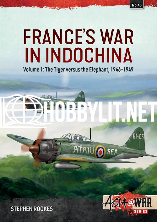 Asia at War - Frances War in Indochina Volume 1