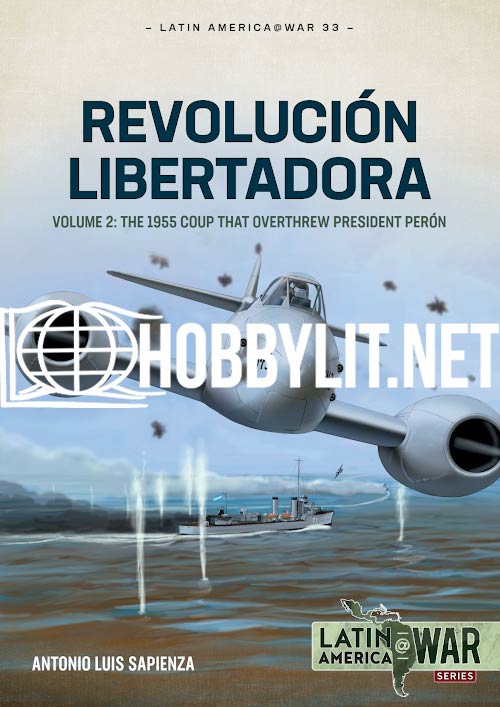 Latin America at War - Revolucion Libertadora Volume 2