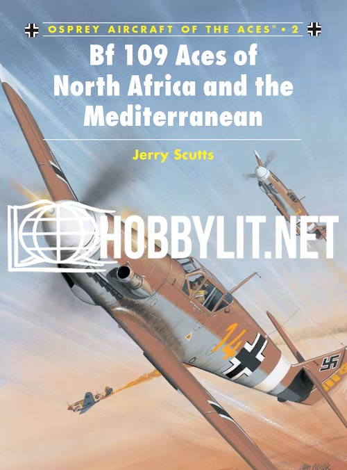 Aircraft of the Aces - Bf 109 Aces of North Africa and the Mediterranean