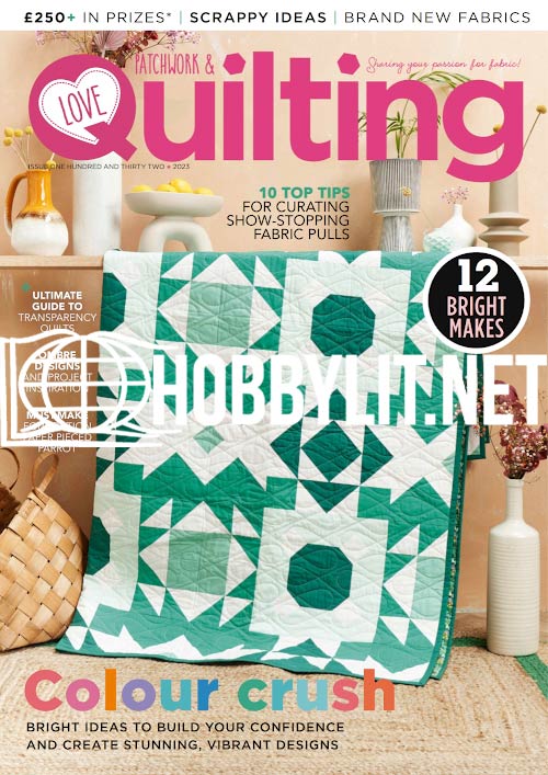 Love Patchwork & Quilting - Issue 132 2023