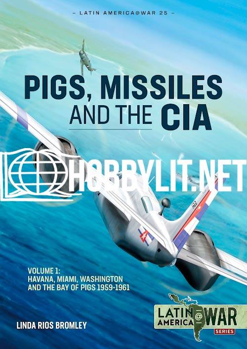 Pigs, Missiles and the CIA Volume 1