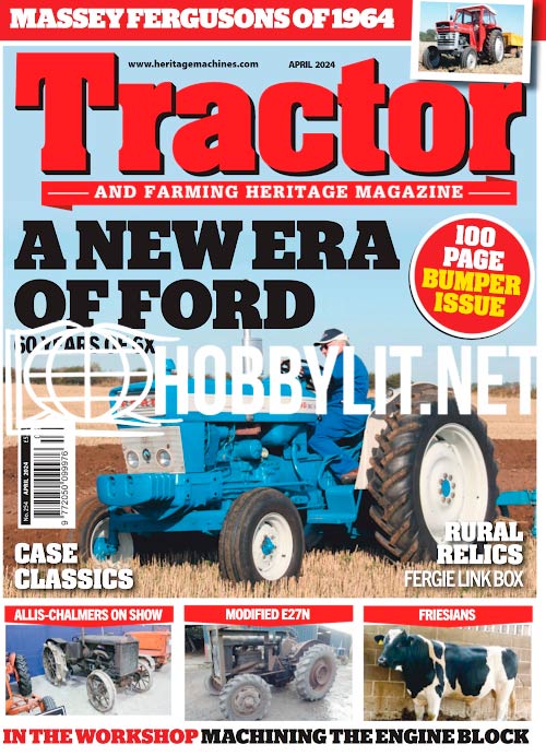 Tractor & Farming Heritage Magazine - April 2024